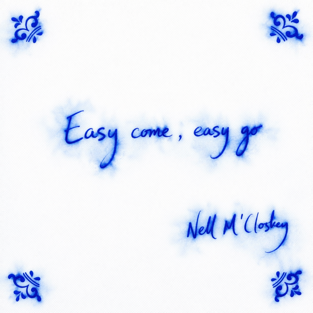 Easy Come Easy Go