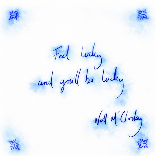 Feel Lucky And You’ll Be Lucky