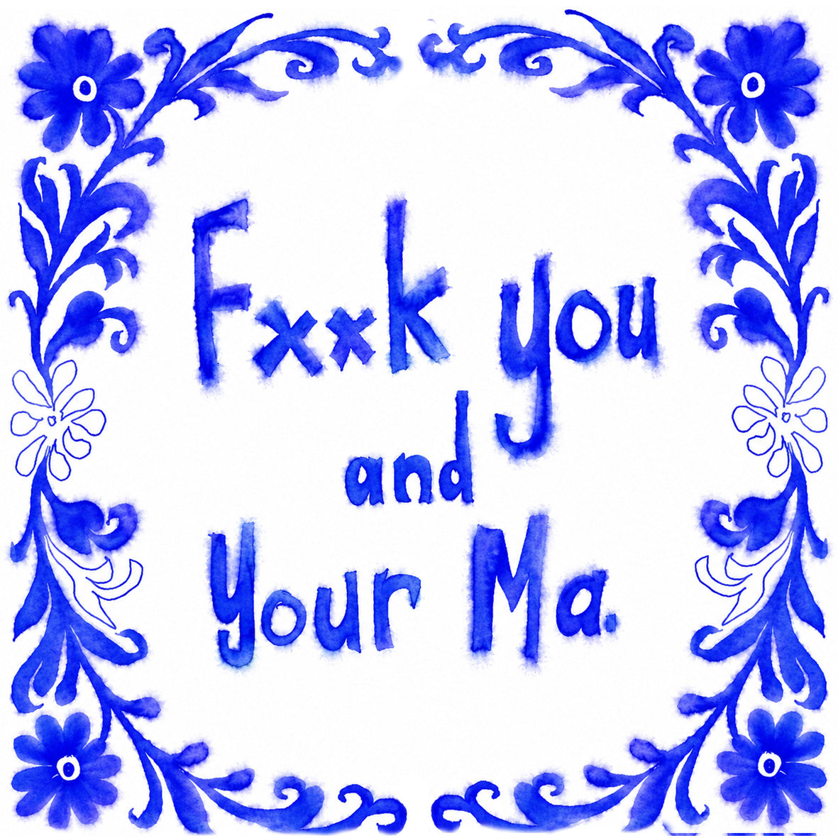 Fuck You And Your Ma