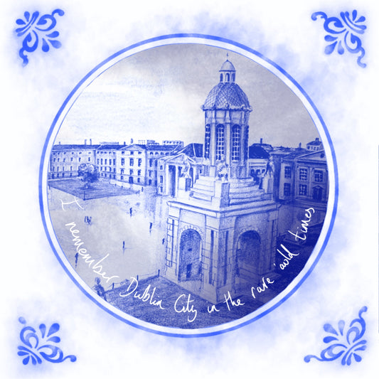 I Remember Dublin City In The Rare Auld Times