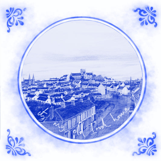 It’s My Old Irish Home - Armagh