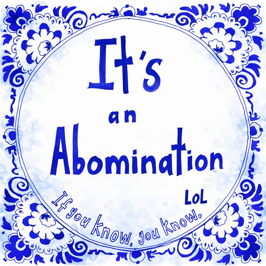 It’s An Abomination