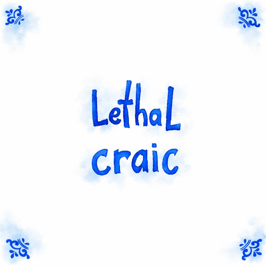 Lethal Craic