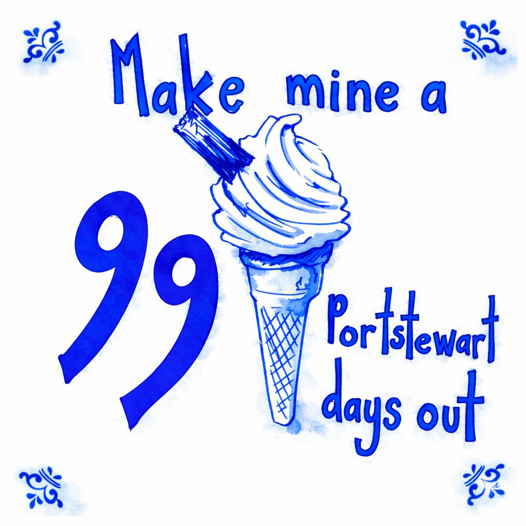 Make Mine A 99 - Portstewart Days Out