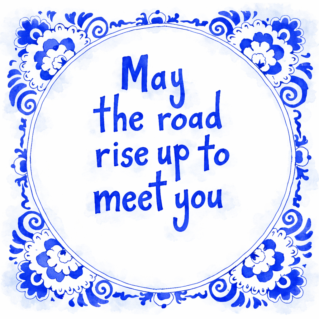 May The Road Rise Up To Meet You
