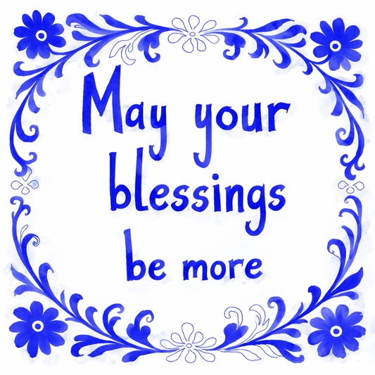 May Your Blessings Be More