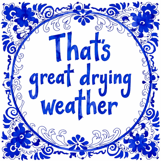 That’s Great Drying Weather