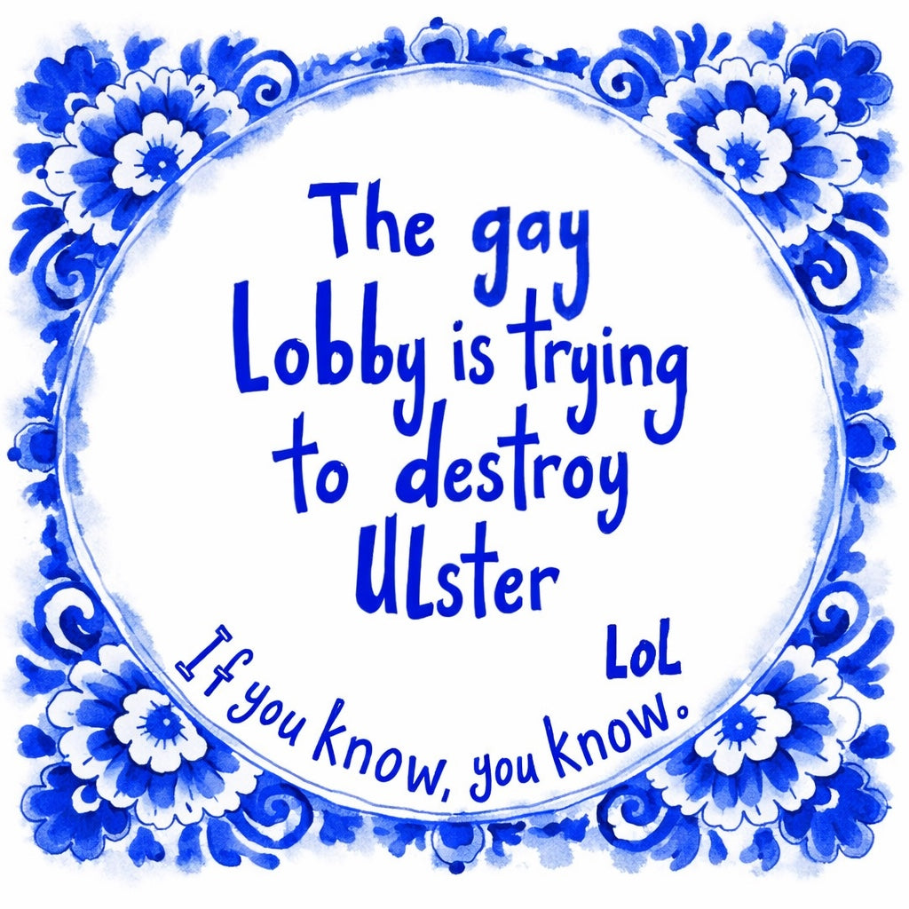 The Gay Lobby Is Trying To Destroy Ulster