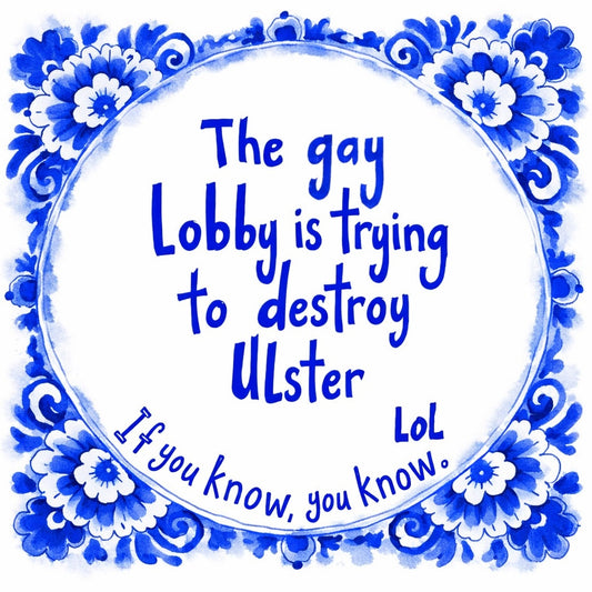 The Gay Lobby Is Trying To Destroy Ulster