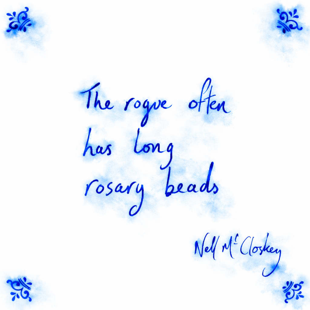 The Rogue Often Has Long Rosary Beads